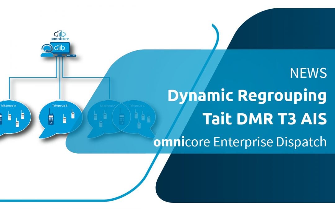 omnicore Dispatch Now Features Dynamic Regrouping for Tait DMR T3