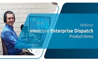 WEBINAR | Latest omnicore Enterprise Dispatch System
