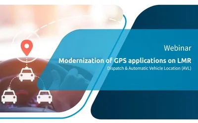 WEBINAR | Modernization of GPS Applications on LMR