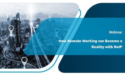 WEBINAR | How Remote Working can Become a Reality With RoIP