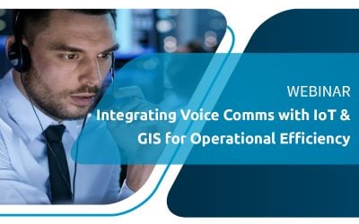 WEBINAR | Integrating Voice Communications with IoT and GIS for Operational Efficiency